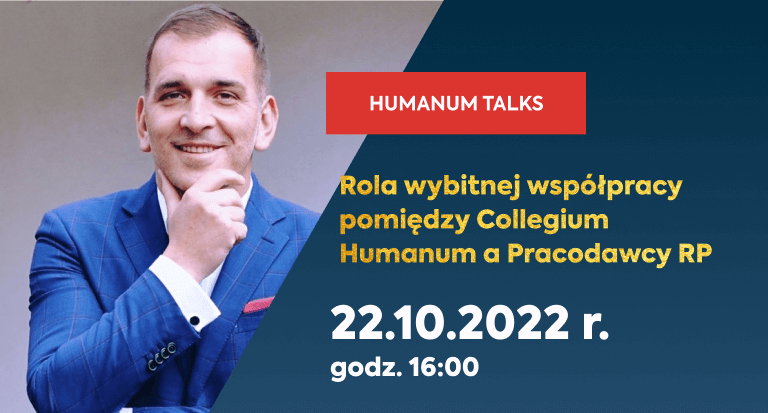 Humanum Talks pt. „Rola wybitnej współpracy pomiędzy Collegium Humanum a Pracodawcy RP” z Rafałem Baniakiem, Prezesem Zarządu Pracodawcy RP